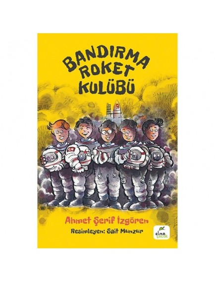 Bandırma Roket Kulübü - Ahmet Şerif İzgören - Elma Yayınları