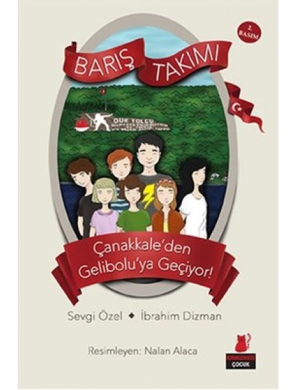 Barış Takımı Çanakkale'den Gelibolu'ya Geçiyor! - Sevgi Özel - Kırmızı Kedi Yayınları