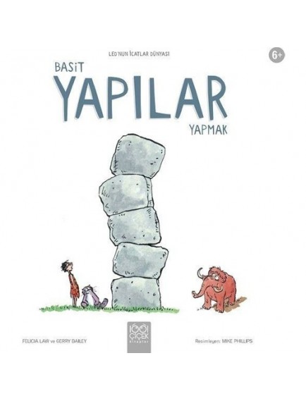 Basit Yapılar Yapmak / Leo'nun İcatlar Dünyası - Felicia Law - 1001 Çiçek Yayınları