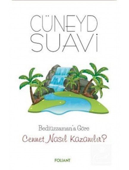 Bediüzzaman'A Göre Cennet Nasıl Kazanılır? - Cüneyd Suavi - Foliant Yayınları