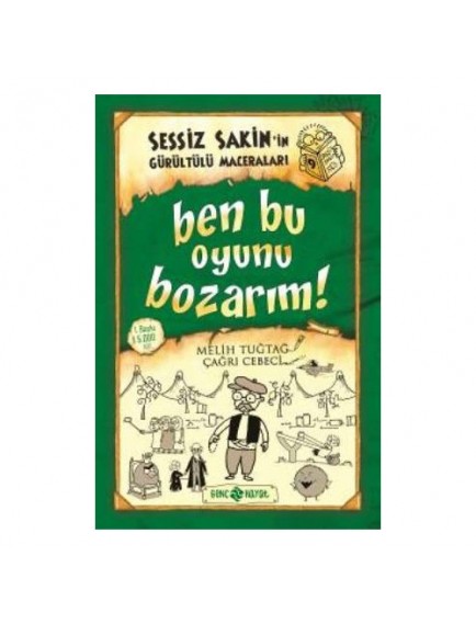Ben Bu Oyunu Bozarım / Sessiz Sakin'in Gürültülü Maceraları 9 - Melih Tuğtağ - Genç Hayat Yayınları