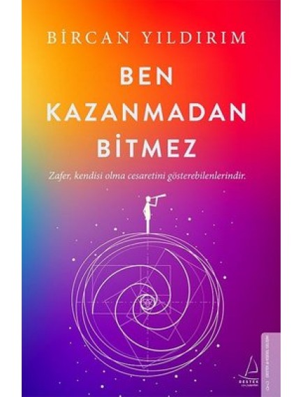 Ben Kazanmadan Bitmez - Bircan Yıldırım - Destek Yayınları