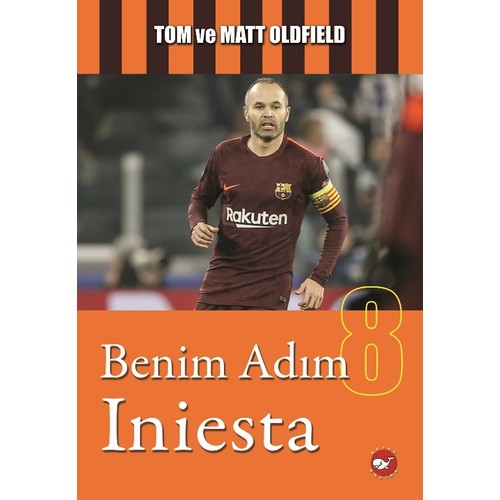 Benim Adım Iniesta - Tom Matt Oldfield - Beyaz Balina Yayınları