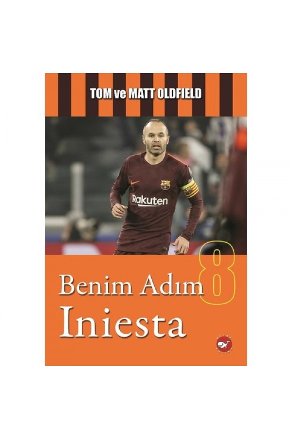 Benim Adım Iniesta - Tom Matt Oldfield - Beyaz Balina Yayınları