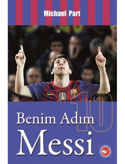 Benim Adım Messi - Michael Part - Beyaz Balina Yayınları