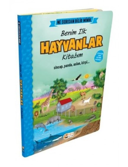 Benim İlk Hayvanlar Kitabım / Ne Sorsan Bilir Minik - Kolektif - Sincap Kitap Yayınları
