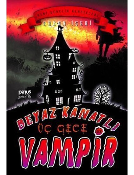 Beyaz Kanatlı Vampir 11 / Üç Gece - Erkan İşeri - Pinus Yayınları