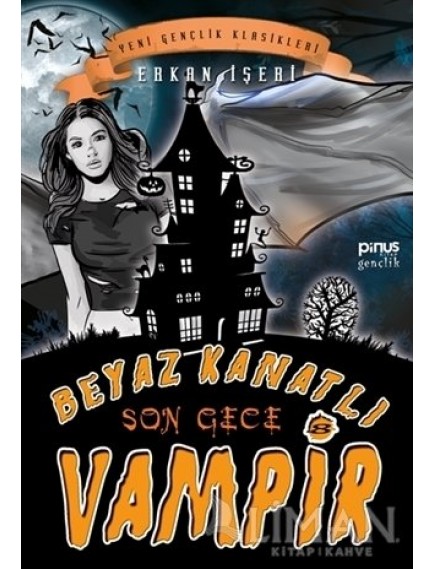 Beyaz Kanatlı Vampir 8 / Son Gece - Erkan İşeri - Pinus Yayınları