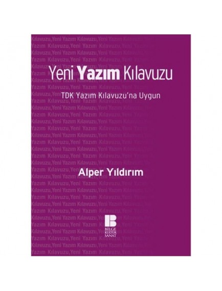 Bilge Kültür Sanat Yayınları Yeni Yazım Kılavuzu - Alper Yıldırım