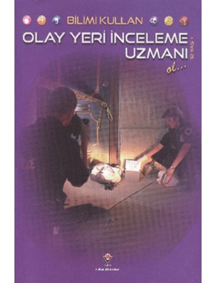 Bilimi Kullan / Olay Yeri İnceleme Uzmanı - Lorraine Jean Hopping - Tübitak Yayınları