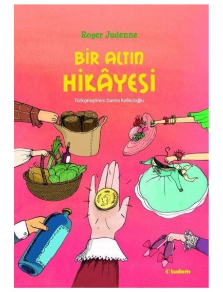 Bir Altın Hikayesi - Roger Judenne - Tudem Yayınları
