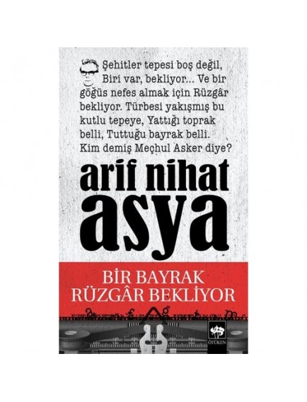 Bir Bayrak Rüzgar Bekliyor - Arif Nihat Asya - Ötüken Yayınları