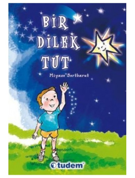 Bir Dilek Tut - Miyase Sertbarut - Tudem Yayınları