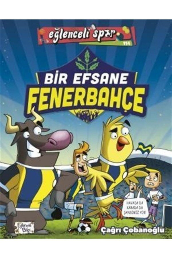 Bir Efsane Fenerbahçe / Eğlenceli Spor - Çağrı Çobanoğlu - Eğlenceli Bilgi Yayınları