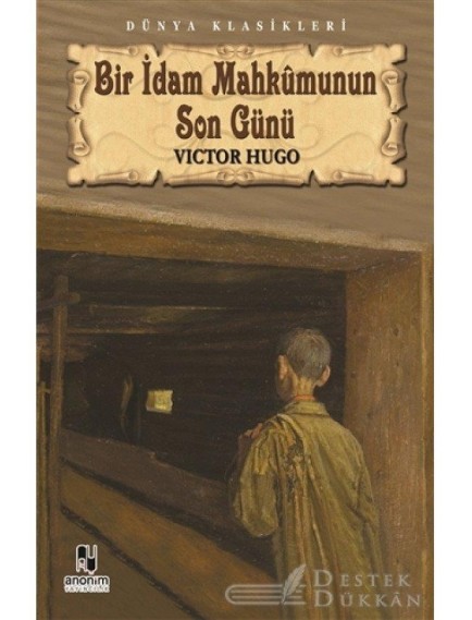 Bir İdam Mahkumunun Son Günü - Victor Hugo - Anonim Yayınları