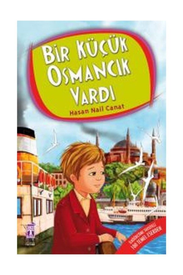 Bir Küçük Osmancık Vardı - Hasan Nail Canat - Timaş Yayınları