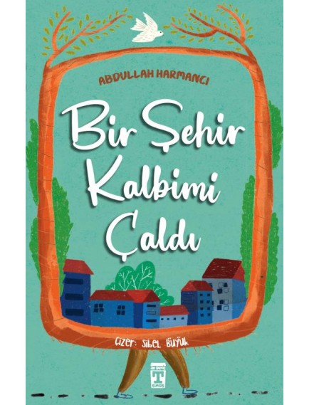 Bir Şehir Kalbimi Çaldı - Abdullah Harmancı - Timaş Yayınları