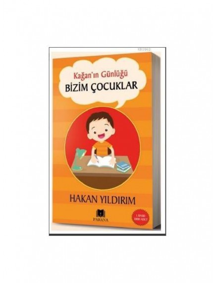 Bizim Çocuklar Kağan'ın Günlüğü - Hakan Yıldırım - Parana Yayınları