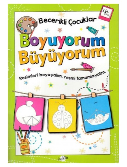 Boyuyorum Büyüyorum 4+ Yaş Becerikli Çocuklar - Kolektif - Kukla Yayınları