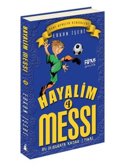 Bu İş Buraya Kadar Final / Hayalim Messi 4 - Erkan İşeri - Pinus Yayınları