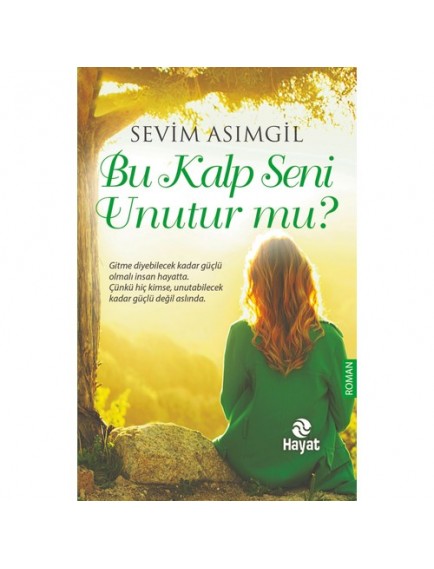 Bu Kalp Seni Unutur Mu? - Sevim Asımgil - Hayat Yayınları