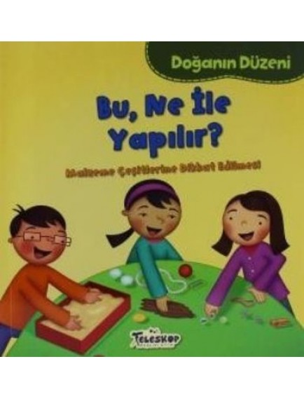 Bu Ne İle Yapılır? Doğanın Düzeni - Martha E. H. Rustad - Teleskop Popüler Bilim Yayınları