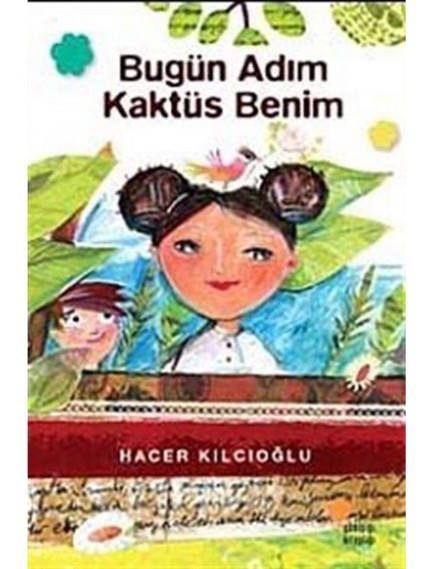 Bugün Adım Kaktüs Benim - Hacer Kılcıoğlu - Günışığı Kitaplığı Yayınları