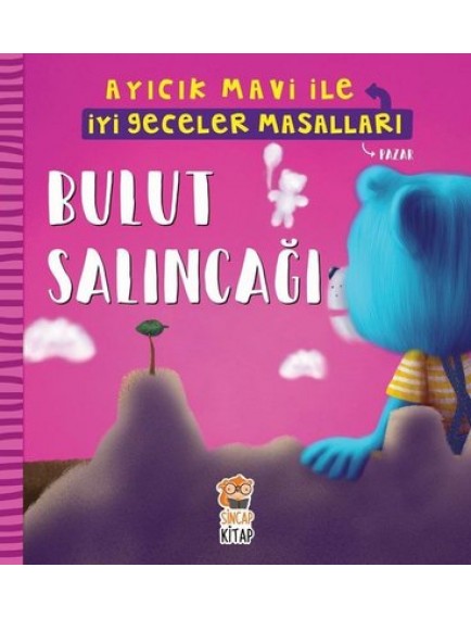 Bulut Salıncağı / Ayıcık Mavi İle İyi Geceler Masalları - Melek Dinçer - Sincap Kitap Yayınları
