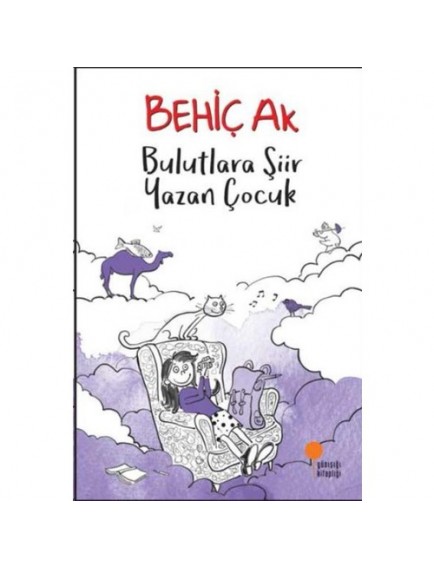 Bulutlara Şiir Yazan Çocuk - Behiç Ak - Günışığı Kitaplığı Yayınları
