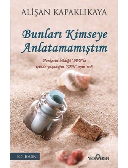 Bunları Kimseye Anlatamamıştım - Alişan Kapaklıkaya - Yediveren Yayınları