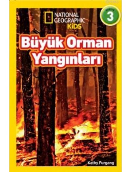 Büyük Orman Yangınları / Seviye 3 - Kathy Furgang - Beta Kids Yayınları