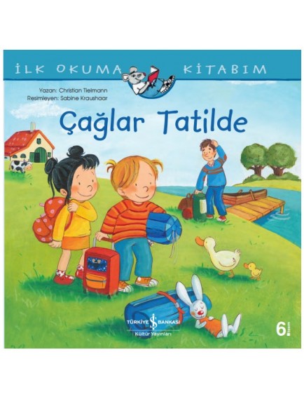 Çağlar Tatilde - İlk Okuma Kitabım - Christian Tielmann - İş Bankası Kültür Yayınları