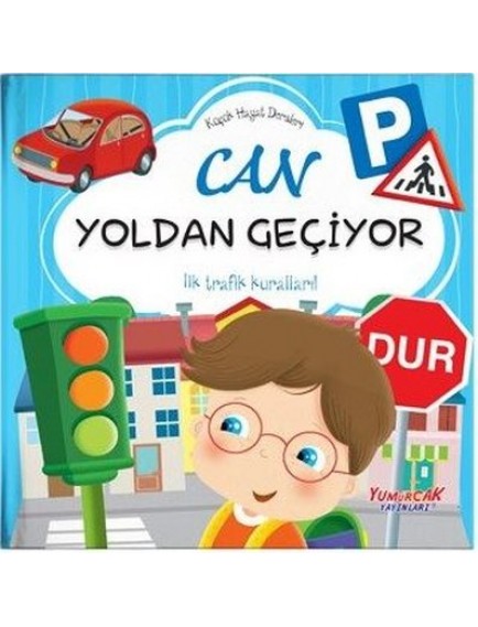 Can Yoldan Geçiyor / Küçük Hayat Dersleri - Chiara Brizzolara - Yumurcak Yayınları