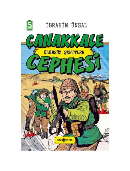 Çanakkale Cephesi Ölümsüz Şehitler / Cepheden Cepheye 3 - İbrahim Ünsal - Genç Hayat Yayınları