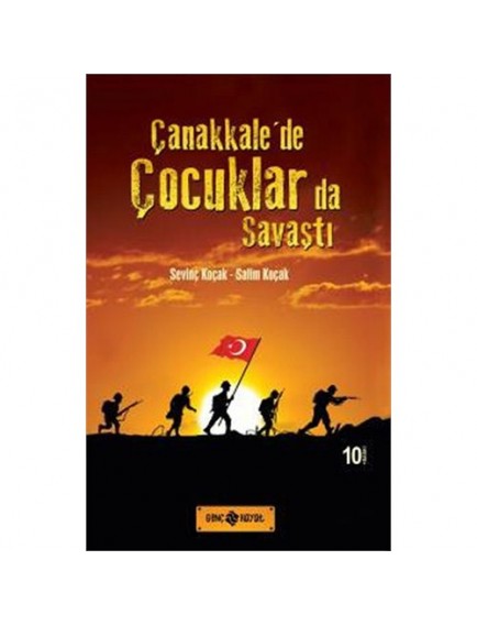 Çanakkale’de Çocuklar da Savaştı - Salim Koçak, Sevinç Koçak - Hayat Yayınları