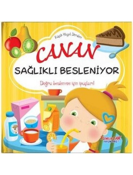 Canan Saygılı Besleniyor / Küçük Hayat Dersleri - Chiara Brizzolara - Yumurcak Yayınları