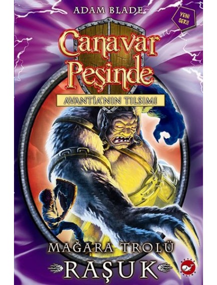 Canavar Peşinde 21-Avantianın Tılsımı Mağara Trolü Raşuk - Adam Blade - Beyaz Balina Yayınları