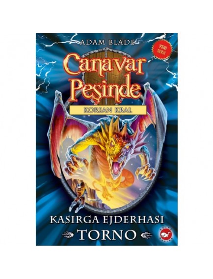 Kasırga Ejderhası Torno / Canavar Peşinde 46 - Adam Blade - Beyaz Balina Yayınları