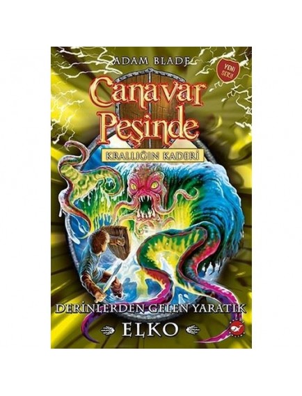 Derinlerden Gelen Yaratık Elko / Canavar Peşinde 61 - Adam Blade - Beyaz Balina Yayınları