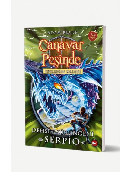 Canavar Peşinde 65- Krallığın Kaderi Dehşet Sürüngeni Serpio - Adam Blade - Beyaz Balina Yayınları