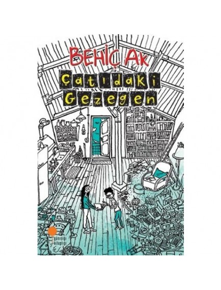 Çatıdaki Gezegen - Behiç Ak - Günışığı Kitaplığı Yayınları