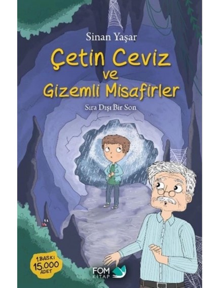 Çetin Ceviz Ve Gizemli Misafirleri - Sinan Yaşar - Fom Kitap