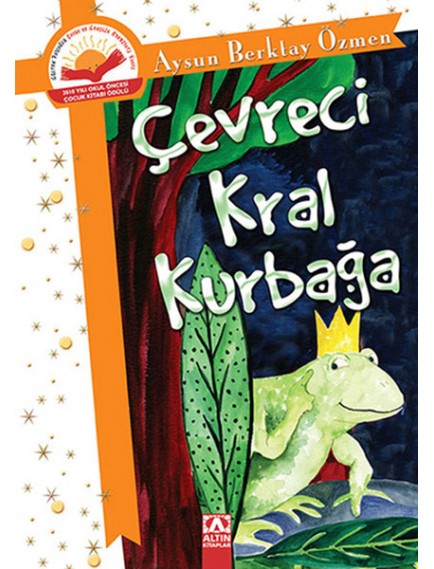 Çevreci Kral Kurbağa (Ciltli) - Aysun Berktay Özmen - Altın Kitaplar Yayınları