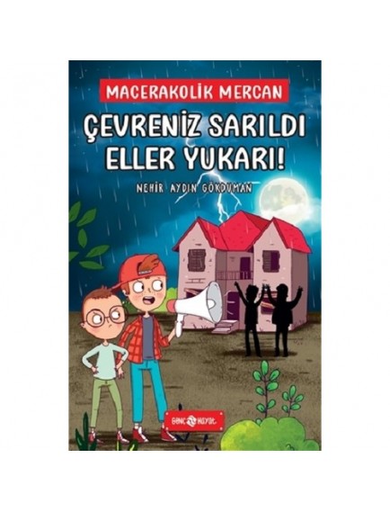 Çevreniz Sarıldı Eller Yukarı! / Macerakolik Mercan 2 - Nehir Aydın Gökduman - Genç Hayat Yayınları