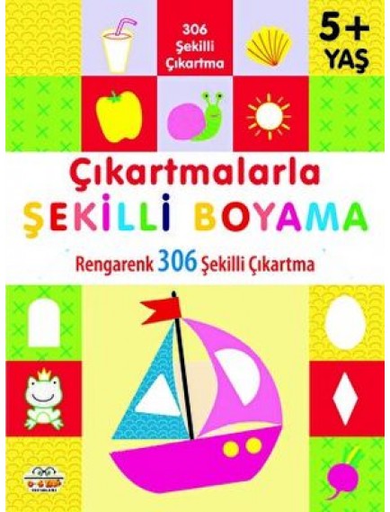 Çıkartmalarla Şekilli Boyama - Rengarenk 306 Şekilli Çıkartma - Kolektif - 0-6 Yaş Yayınları