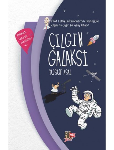 Çılgın Galaksi - Yusuf Asal - Nesil Genç Yayınları