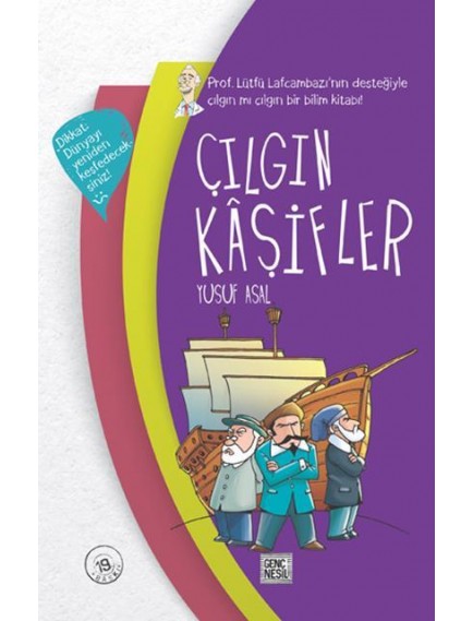 Çılgın Kaşifler (Sert Kapak) - Yusuf Asal - Nesil Genç Yayınları