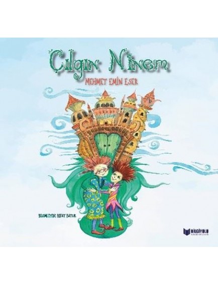 Çılgın Ninem - Mehmet Emin Eser - Bilgiyolu Yayınları