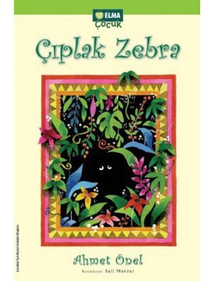 Çıplak Zebra - Ahmet Önel - Elma Yayınları