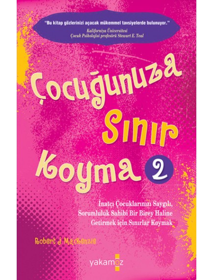 Çocuğunuza Sınır Koyma 2 - Robert J. Mackenzie - Yakamoz Yayınları